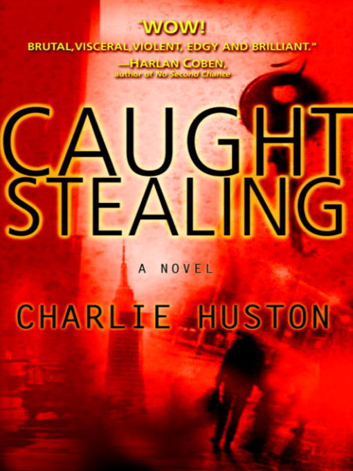 Title details for Caught Stealing by Charlie Huston - Available